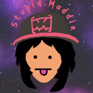 StupidMaddie